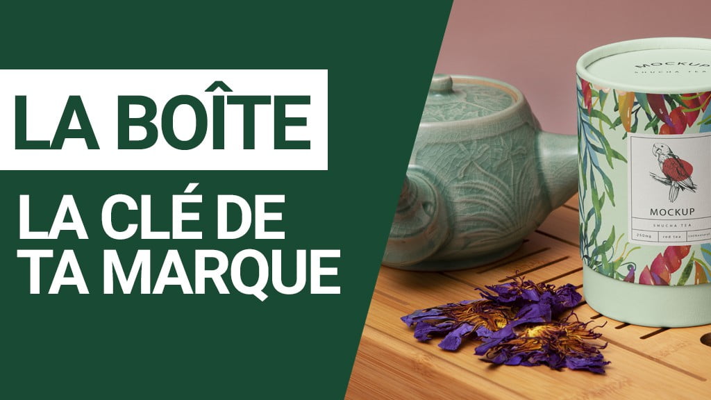 la boite à thé, clé de ta marque