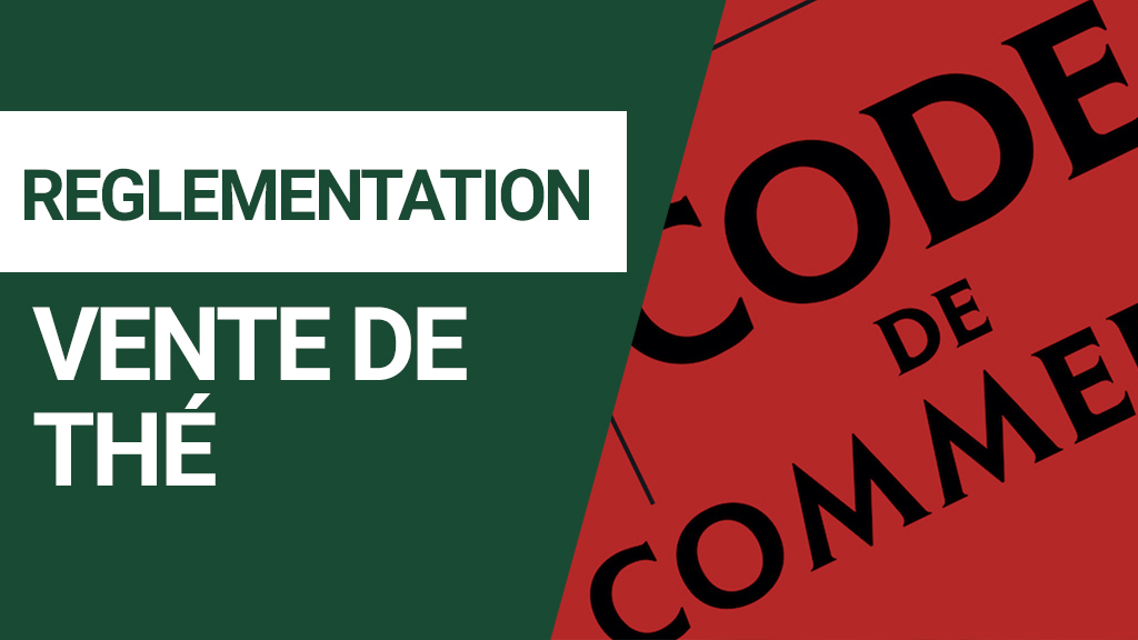 reglementation vente de the